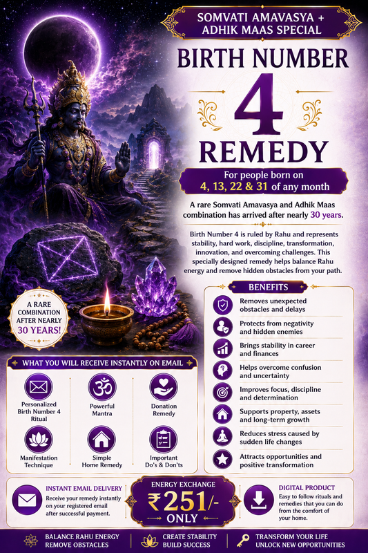 SOMVATI AMAVASYA + ADHIK MAAS SPECIAL  Birth Number 4 Remedy